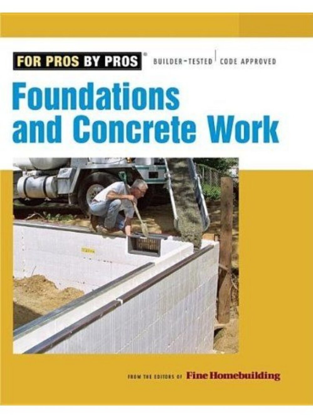 Foundations And Concrete Work Editors Of Fine Homebuilding 2008 Paperback Revise
